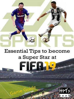cover image of Essential Tips to become a Super Star at FIFA 19